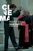 Nanni Moretti. Il cinema come cura di Roberto Lasagna edito da Mimesis