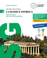 La radice storica. Con atlante. Corso di storia e geografia. Per le Scuole superiori. Con e-book. Con espansione online vol.1 di Fabio Cioffi, Alberto Cristofori edito da Loescher