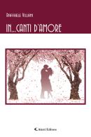 In... canti d'amore di Raffaele Villani edito da Aletti