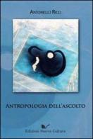 Antropologia dell'ascolto di Antonello Ricci edito da Nuova Cultura