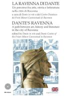 La Ravenna di Dante. Un percorso fra arte, storia e letteratura nella città di Ravenna. Ediz. italiana e inglese edito da SBC Edizioni