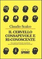 Il cervello consapevole e riconoscente di Claudio Scalco edito da Booksprint