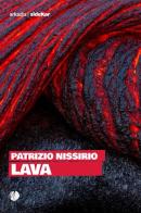 Lava di Patrizio Nissirio edito da Arkadia