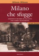 Milano che sfugge di Carlo Romussi edito da Edizioni Selecta