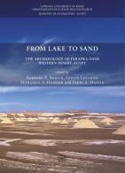 From lake to sand. The archaeology of Farafra Oasis Western Desert, Egypt edito da All'Insegna del Giglio