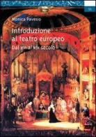 Introduzione al teatro europeo. Dal XVI al XIX secolo di Monica Pavesio edito da Aracne