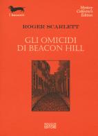 Gli omicidi di Beacon Hill di Roger Scarlett edito da Polillo