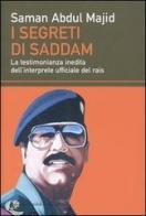 I segreti di Saddam. La testimonianza inedita dell'interprete ufficiale del raìs di Saman Abdul Majid edito da Dalai Editore