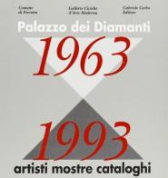 Palazzo dei Diamanti 1963-1993. Artisti mostre cataloghi edito da Corbo Editore