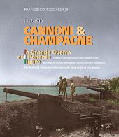 Cannoni & champagne. 1917-1918 la Grande Guerra nel Ponente ligure di Francesco jr. Ricciardi edito da Ricciardi e Associati