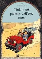 Le avventure di Tintin. Tintin nel paese dell'oro nero di Hergé edito da Lizard