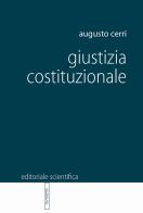 Giustizia costituzionale di Augusto Cerri edito da Editoriale Scientifica