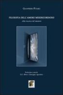 Filosofia dell'amore misericordioso. Alla ricerca del mistero di Gianpiero Pitaro edito da Leonida