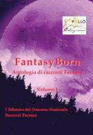 FantasyBorn. Antologia di racconti fantasy edito da Apollo Edizioni