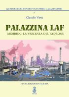 Palazzina LAF. Mobbing: la violenza del padrone di Claudio Virtù edito da Archita