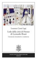 Lode della città di Firenze di Leonardo Bruni di Lorenzo Conti Lapi edito da Pontecorboli Editore