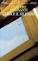 Luisa e il silenzio di Claudio Piersanti edito da Feltrinelli