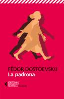 La padrona di Fëdor Dostoevskij edito da Feltrinelli
