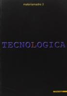 Tecnologica. Bernardini, Mussini, Scirpa. Catalogo della mostra (Gorla Maggiore, 2001-2002) edito da Mazzotta
