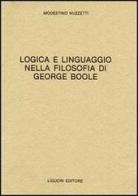 Logica e linguaggio della filosofia di George Boole di Modestino Nuzzetti edito da Liguori