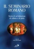 Il Seminario Romano. Storia di un'istituzione di cultura e di pietà edito da San Paolo Edizioni