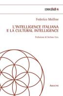 L' intelligence italiana e la cultural intelligence di Federico Molfese edito da Aracne