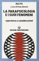 La parapsicologia e i suoi fenomeni edito da Edizioni Mediterranee