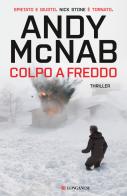 Colpo a freddo di Andy McNab edito da Longanesi