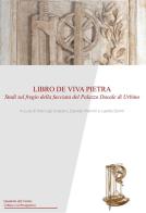 Libro de viva pietra. Studi sul fregio della facciata del Palazzo Ducale di Urbino edito da Urbino University Press