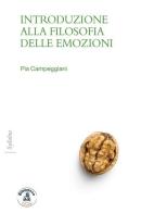 Introduzione alla filosofia delle emozioni di Pia Campeggiani edito da Biblioteca Clueb