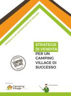 Strategie di vendita per un camping village di successo di Riccardo Viroli, Silvia Canducci edito da Youcanprint
