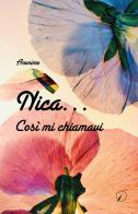 Nica... Così mi chiamavi edito da Altromondo Editore di qu.bi Me
