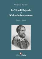 La vita di Boiardo e l'Orlando innamorato di Antonio Panizzi edito da Edizioni Efesto