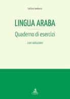 Lingua araba. Quaderno di esercizi con soluzioni di Letizia Lombezzi edito da CLUEB