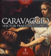 Caravaggio «pictor praestantissimus». Ediz. illustrata di Maurizio Marini edito da Newton Compton Editori
