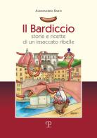Il bardiccio. Storie e ricette di un insaccato ribelle di Alessandro Sarti edito da Polistampa