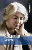 Cosima. Nuova ediz. di Grazia Deledda edito da Ecra