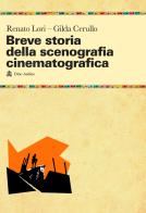 Breve storia della scenografia cinematografica di Renato Lori, Gilda Cerullo edito da Audino