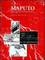 Maputo. Città del Mozambico. Disegno e architettura di Luigi Curvaja edito da Palombi Editori