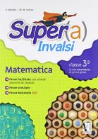 Super(a) INVALSI. Matematica. Per la 3ª classe della Scuola media di Oreste Brondo, M. Mercedes Sorice edito da Ardea