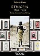 Ethiopia 1867-1936. History, stamps and postal history di Roberto Sciaky edito da Vaccari