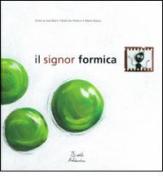 Il signor Formica. Ediz. illustrata di Romina Panero, Simona Gambaro, Paolo Racca edito da Artebambini