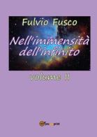 Nell'immensità dell'infinito vol.2 di Fulvio Fusco edito da Youcanprint