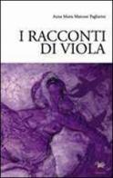 I racconti di Viola di Anna M. Marconi Pagliarini edito da Aras Edizioni
