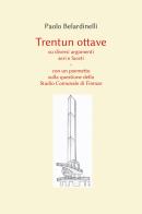 Trentun ottave su diversi argomenti seri e faceti. Con un poemetto sulla questione dello stadio comunale di Firenze di Paolo Belardinelli edito da Youcanprint