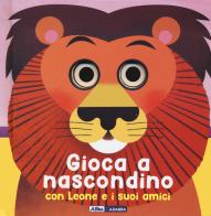 Gioca a nascondino con leone e i suoi amici. Dietro ai buchi. Ediz. a colori di Marcella Grassi edito da ABraCadabra