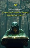Cronache di ombre e fiamme. Tempesta e cenere di Anthea Benvenuti edito da Giovane Holden Edizioni