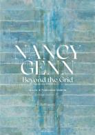 Nancy Genn. Beyond the grid. Ediz. italiana e inglese di Nancy Genn, Marignana Arte edito da Marignana Arte