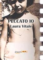 Peccato io. Ediz. integrale di Laura Vitale edito da dreamBOOK edizioni