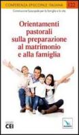 Orientamenti pastorali sulla preparazione al matrimonio e alla famiglia edito da Editrice Elledici